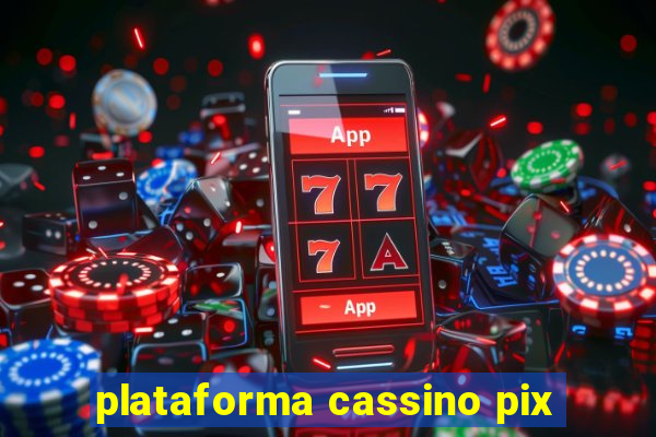 plataforma cassino pix