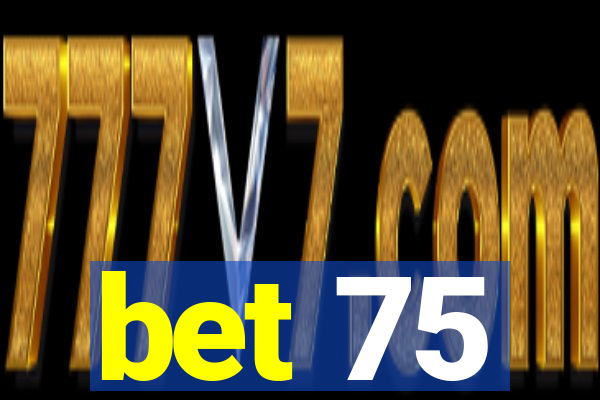 bet 75