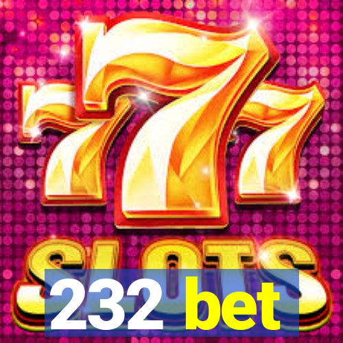 232 bet