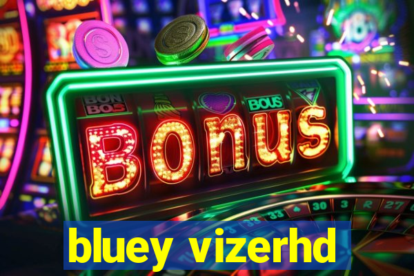 bluey vizerhd