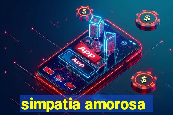 simpatia amorosa