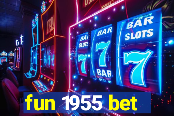 fun 1955 bet