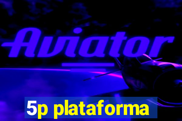 5p plataforma