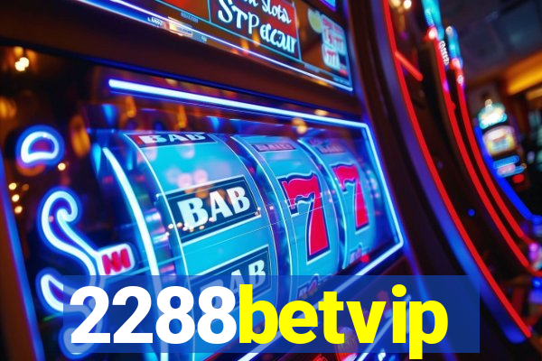 2288betvip