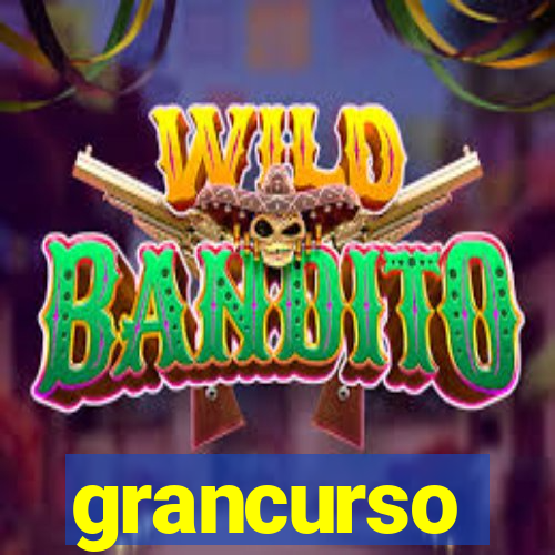 grancurso