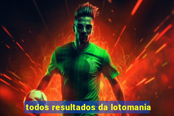 todos resultados da lotomania