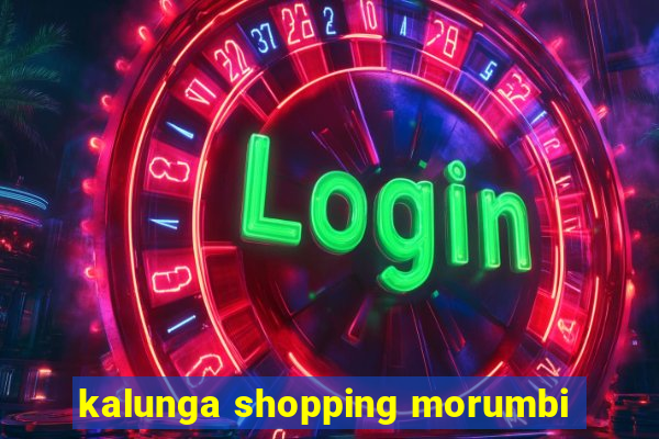 kalunga shopping morumbi