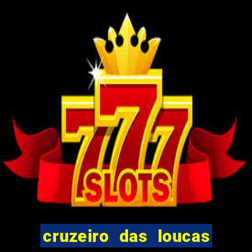 cruzeiro das loucas filme completo dublado topflix