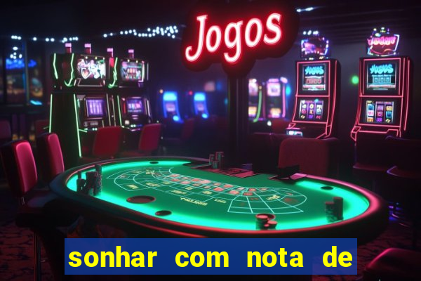 sonhar com nota de 50 reais no jogo do bicho