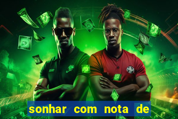 sonhar com nota de 50 reais no jogo do bicho