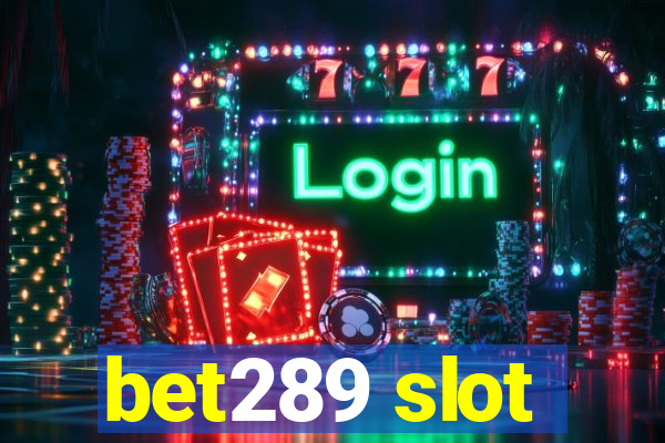 bet289 slot