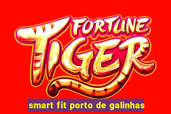 smart fit porto de galinhas