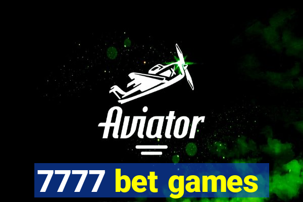 7777 bet games