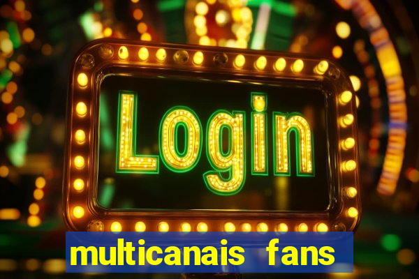 multicanais fans jogo ao vivo