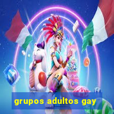 grupos adultos gay