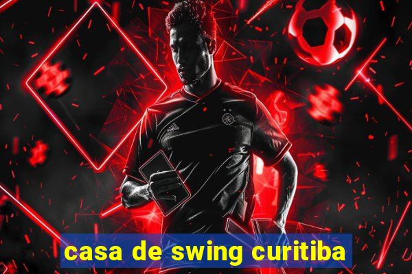 casa de swing curitiba