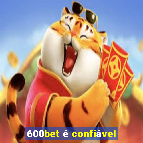 600bet é confiável