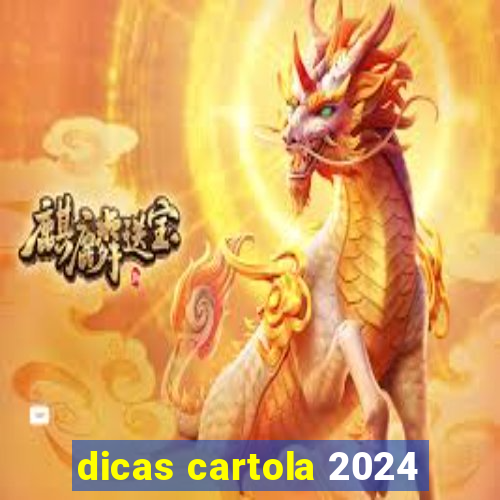 dicas cartola 2024