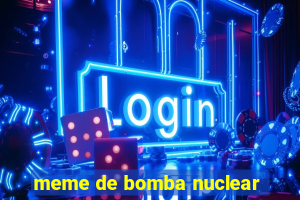 meme de bomba nuclear