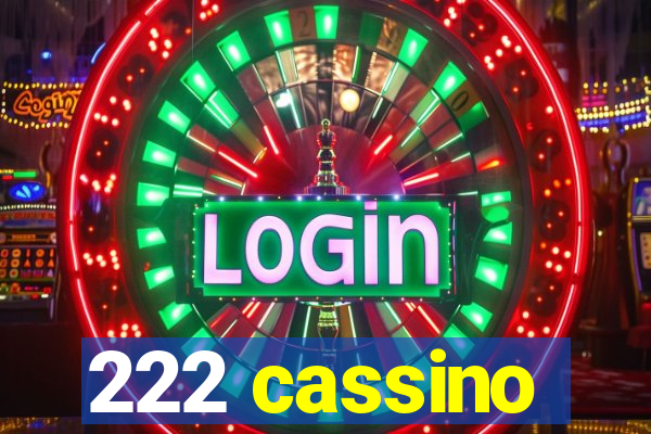 222 cassino