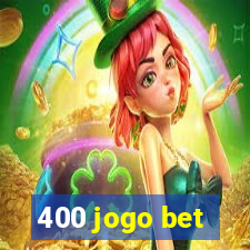 400 jogo bet