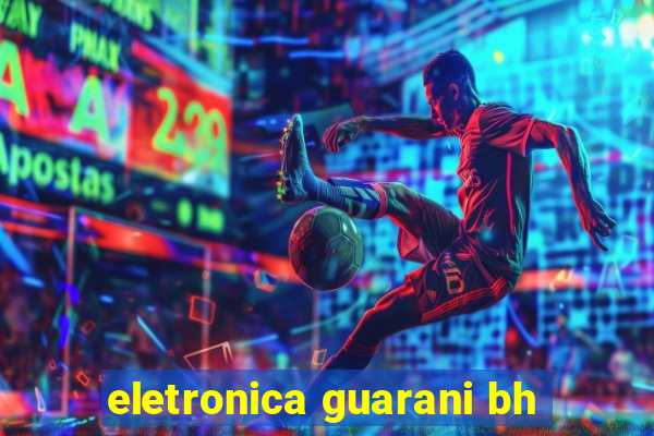 eletronica guarani bh