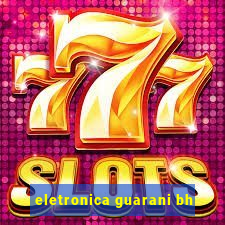 eletronica guarani bh