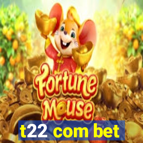 t22 com bet