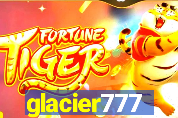 glacier777