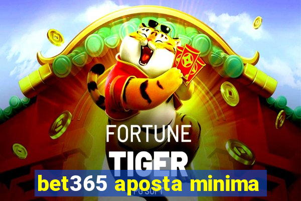 bet365 aposta minima