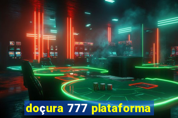 doçura 777 plataforma