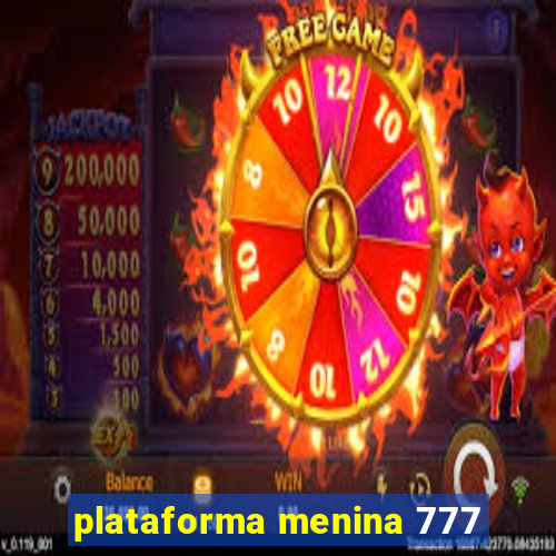 plataforma menina 777