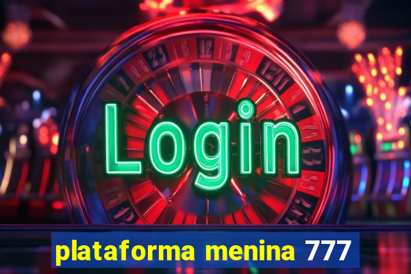 plataforma menina 777