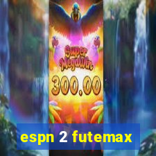 espn 2 futemax