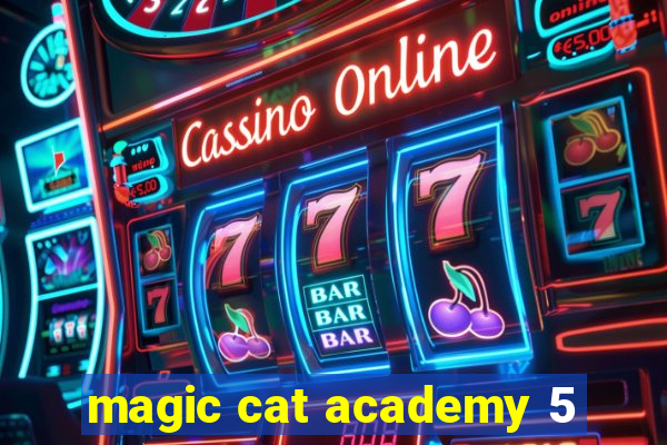 magic cat academy 5