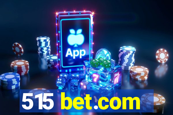 515 bet.com