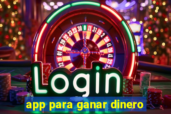 app para ganar dinero