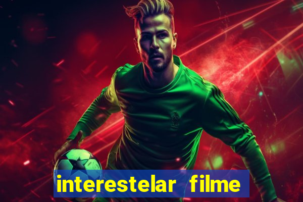 interestelar filme completo dublado google drive interestelar filme