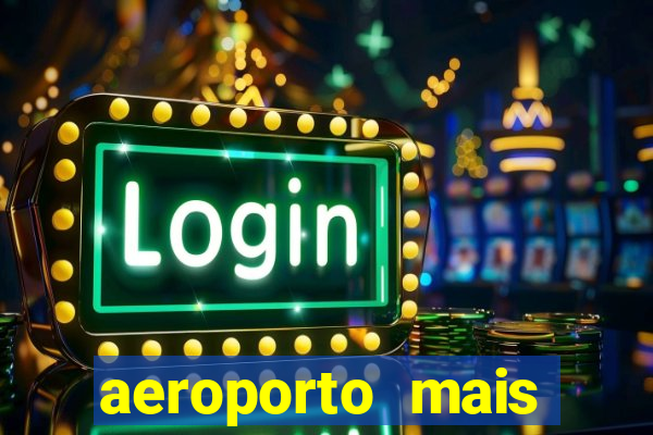 aeroporto mais proximo de mim