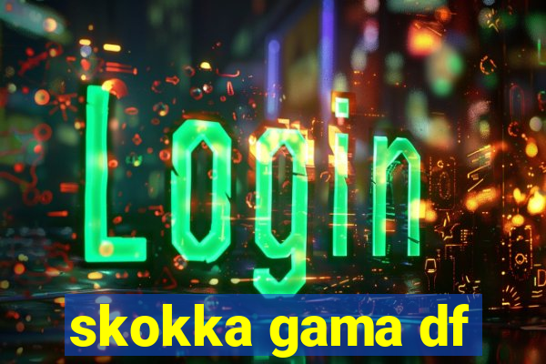 skokka gama df