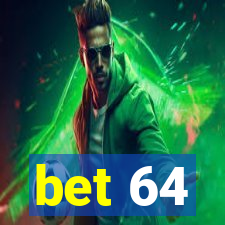 bet 64