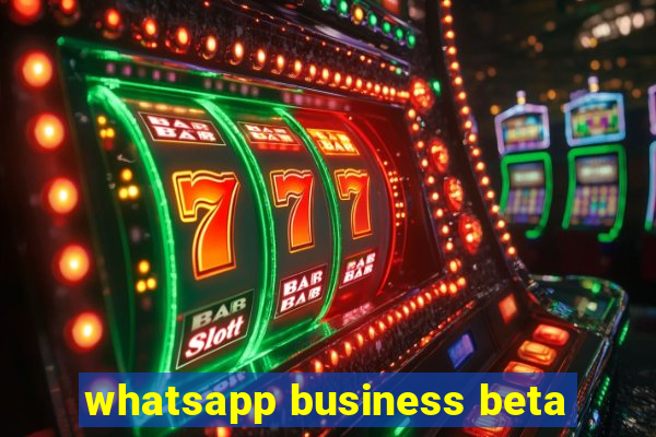 whatsapp business beta