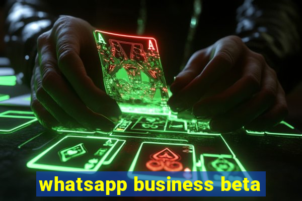 whatsapp business beta