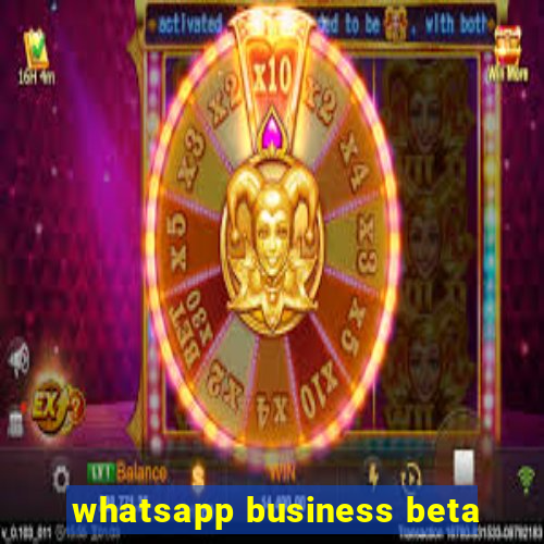 whatsapp business beta