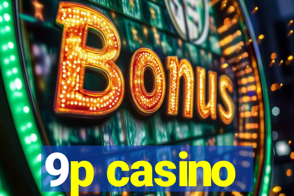 9p casino