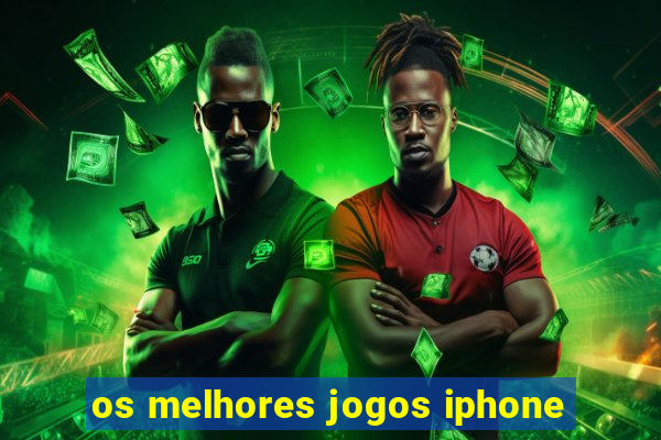 os melhores jogos iphone