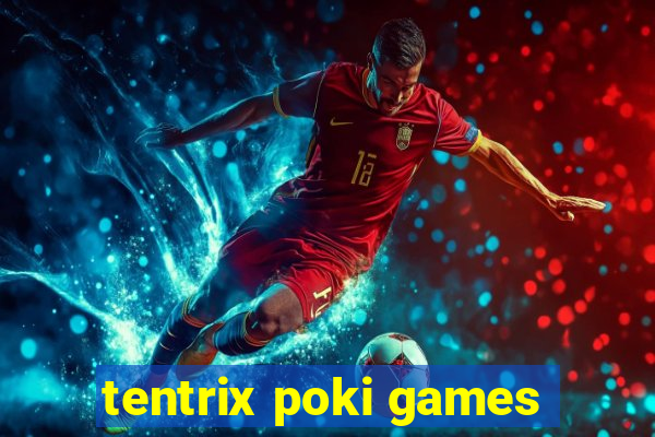 tentrix poki games