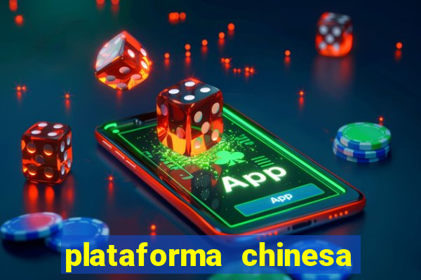 plataforma chinesa do tigrinho