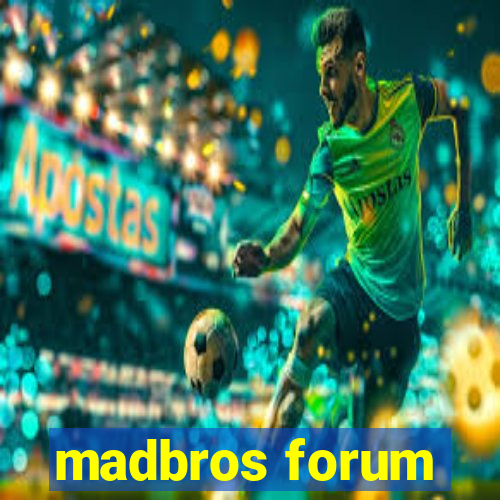 madbros forum