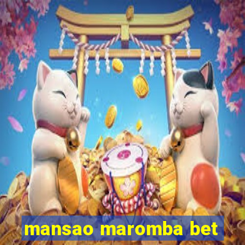 mansao maromba bet